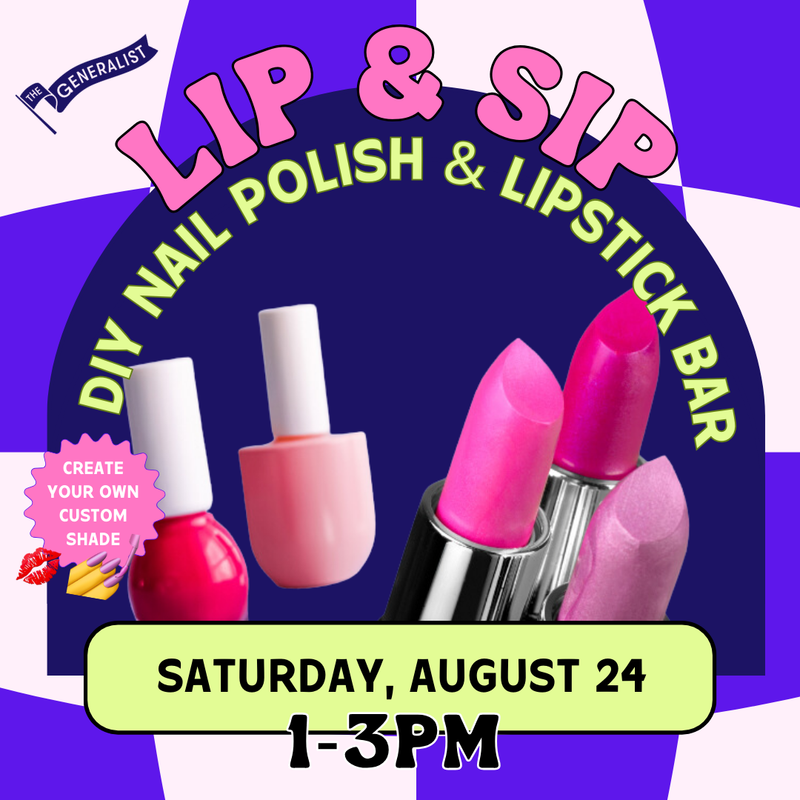 8/24 - Lip & Sip: DIY Lipstick/Nail Polish Bar